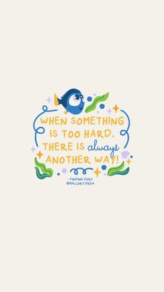 an image of a quote that says when something is too hard there is always another way