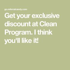 the words get your executive discount at clean program i think you'll like it