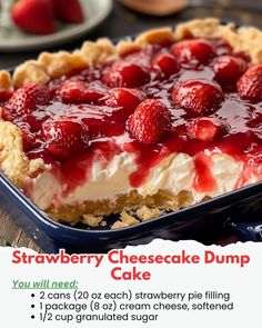 strawberry cheesecake dump cake recipe in a blue baking dish with text overlay that reads, strawberry cheesecake dump cake you will need 2 cans to each strawberry pie filling