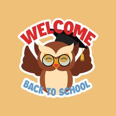 an owl wearing glasses with the words welcome back to school