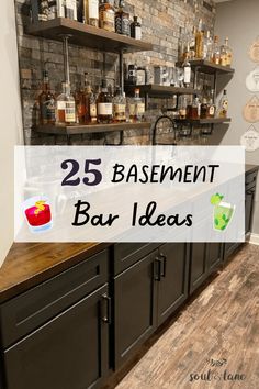 a bar with lots of bottles on the wall and shelves above it that are labeled 25 basement bar ideas