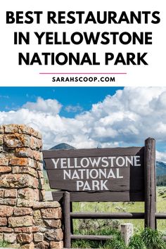 the best restaurants in yellowstone national park with text overlay that reads, best restaurants in yellowstone national park