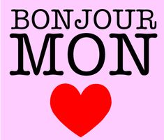 the words bonjou, mon are written in black on a pink background with a red heart