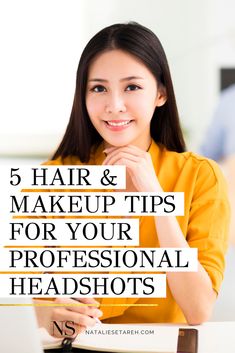 a woman sitting at a table with her hands on her chin and the words 5 hair & makeup tips for your professional headshots