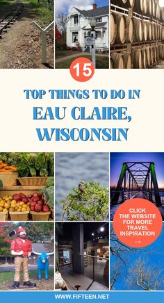 the top things to do in eau claire, wisconsin is featured on this page