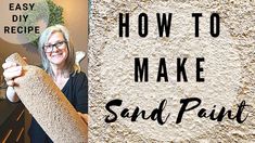 a woman holding up a sand paint roller in front of a wall with the words how to make sand paint on it