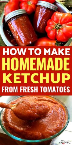 how to make homemade ketchup from fresh tomatoes in a glass bowl with text overlay