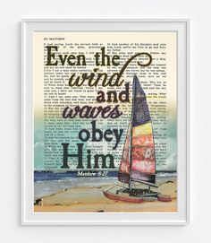 a sailboat with the words even the wind and waves are obey him