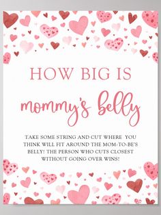 a card with hearts and the words how big is mommy's belly on it