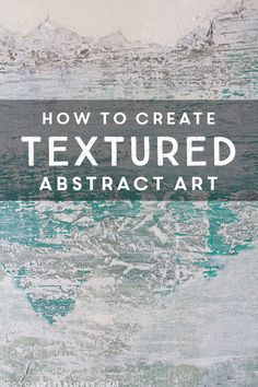 the title for how to create textured abstract art