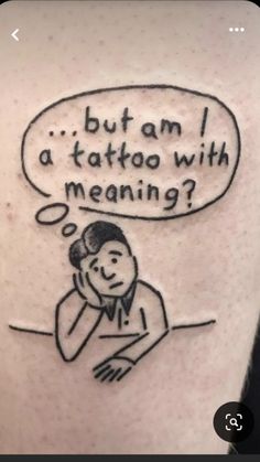 a tattoo saying, but am i a tattoo with meaning?