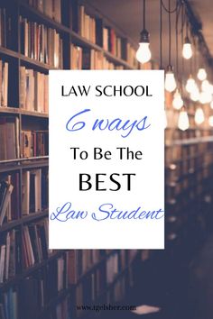 law school library with the words law school 5 ways to be the best law student