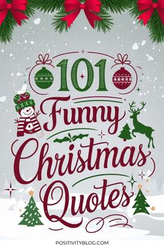 the words 101 funny christmas quotes on a grey background with red bows and evergreens