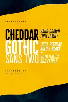 a yellow and black poster with the words cheddar gothic sans two