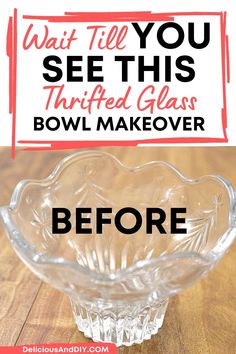 a glass bowl with the words, how to see this thrifted glass bowl makeover before and after