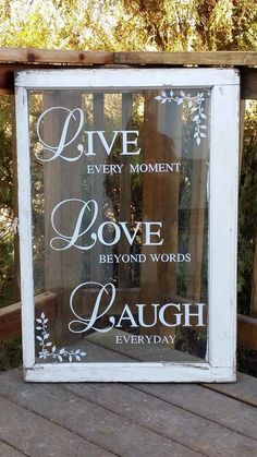 Live, Laugh, Love vinyl words · Just a Thot designs · Online Store Powered by Storenvy Love Love Laugh, Crafts With Old Windows, Live Laugh Love Signs, Love Beyond Words, Window Panes