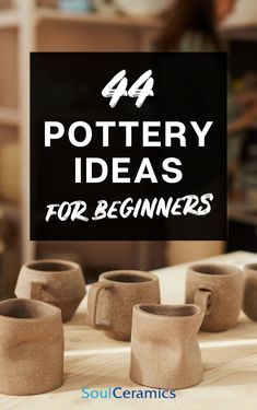 pottery ideas for beginners with text overlay that reads, 4 pottery ideas for beginners