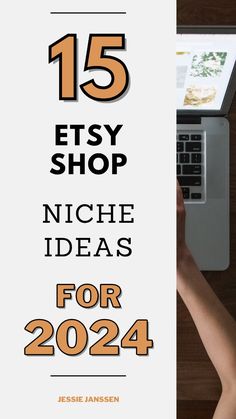 a person typing on a laptop with the text 15 etsy shop niche ideas for 2021