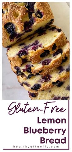 sliced lemon blueberry bread with text overlay that reads gluten - free lemon blueberry bread