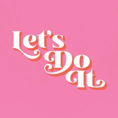 the words let's do it against a pink background