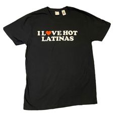 Nwt I Love Hot Latinas Black Tee T-Shirt M Black Fitted Slogan Shirt, Fitted Black Slogan Shirt, Fitted Black Slogan T-shirt, Janet Jackson Together Again, Bad Boy Entertainment, Carhartt T Shirt, Bulldog Shirt, Star Wars Tshirt, Workout Tshirts