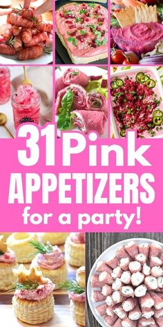 pink appetizers for a party with text overlay that reads, 31 pink appetizers for a party