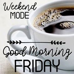 Good Morning
Coffee
Happy weekend
Happy Friday
Tgif Good Morning Happy Friday Quotes, Happy Friday Coffee, Friday Morning Coffee, Friday Coffee Quotes, Good Morning Weekend, Friday Good Morning, Coffee Cup Images, Friday Morning Quotes