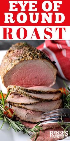 a plate with roast beef on it and the words eye of round roast above it