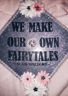 we make our own fairytales graduation cap with flowers on the front and back