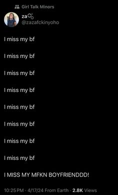 the text on the screen says i miss my boyfriend and he's missing my boyfriend