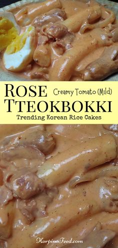 two pictures of food with the words rose tirokokki and creamy tomato mild