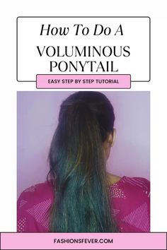 Learn how to make a voluminous ponytail here to get a modish look. Add volume to ponytail #hairstyles #ponytail #volumeponytail