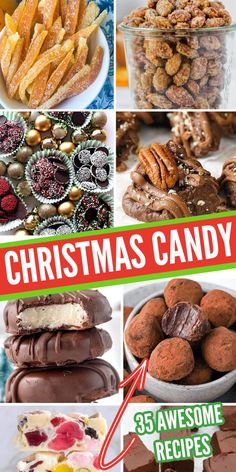 christmas candy and desserts are featured in this collage with the words, christmas candy 35 awesome recipes