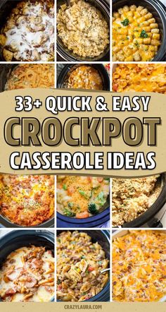 crock pot casserole recipe collage with the words, 33 quick and easy crockpot casserole ideas