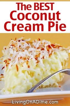 the best coconut cream pie on a white plate with a fork and text overlay that reads, the best coconut cream pie