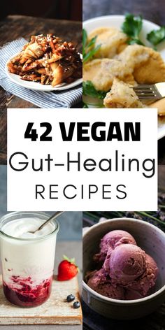 four pictures with the words 42 vegan gut - healing recipes on them, including ice cream and fruit