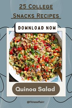 the cover of 25 college snacks recipes, including quinoa salad with tomatoes and cucumber