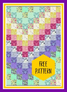 a colorful quilt with the words free pattern in yellow and purple on it, next to a