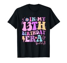 PRICES MAY VARY. In My 13th Birthday Era 13 Years Old Official Teenager Shirt, 13th birthday, birthday shirt, 13th birthday shirt for boys, 13th birthday shirt, 13th birthday shirts, thirteenth birthday shirt, 13th birthday shirt boys, Bruh It's My 13th Birthday In My 13th Birthday Era 13 Years Old Official Teenager T-Shirt, birthday t shirt,in my birthday era, birthday shirt girl, shirts for teen girls, 13th birthday shirts for women, 13th birthday shirts, 13th birthday shirt, 13th birthday shi Thirteenth Birthday, Birthday Girl T Shirt, 13 Birthday, Disco Costume, Born In January, Girl Shirts, Bday Gift, Happy Birthday Brother, Butterfly Kids