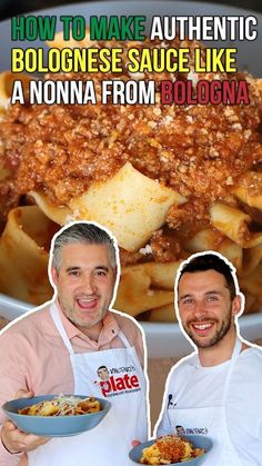 two men holding plates of food with the words how to make authentic bologi sauce like a nonna from bologna