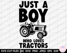 a tractor with the words just a boy who loves tractors on it and an image of a