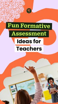 a girl raising her hand in the air with text overlay that reads fun formative assignment ideas for teachers