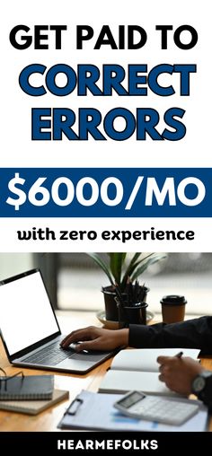 a man sitting at a desk with a laptop computer on it and the text get paid to correct errors $ 800 / mo