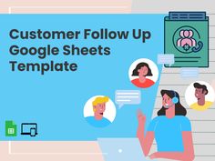 people talking to each other with the text customer follow up google sheets template