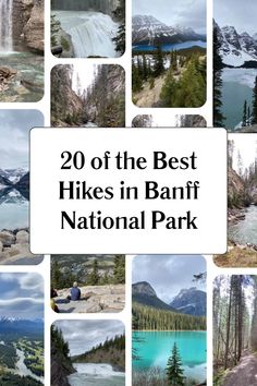 the best hikes in banff national park with pictures of mountains, trees and water