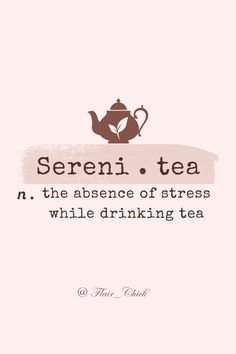 Sereni•tea - the absence of stress while drinking tea 🌿 #tealover #teabags #wellbeingtips #quoteoftheday #meaningful #meaningfulwords #happyquote #meaning #definitions Tea Quotes Aesthetic, Tea Quotes Inspirational, Tea Sayings And Quotes, Tea Drinkers Quotes, Quotes About Tea, Green Tea Quotes, Cup Of Tea Aesthetic Quotes, Short Coffee Quotes, Tea Quotes Funny