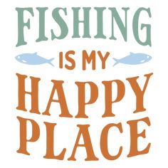 Fishing is my happy place PNG Design