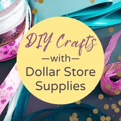 dollar store supplies with the words diy crafts with dollar store supplies on it and gold confetti sprinkles