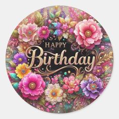 a happy birthday card with colorful flowers and the words,'happy birthday'on it