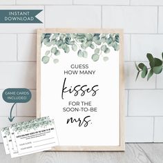 a poster with the words guess how many kisses for the soon to be mrs